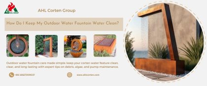 How to Keep Your Corten Water Feature Clean?(Expert Tips)